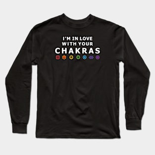 I'm In Love With Your Chakras Long Sleeve T-Shirt